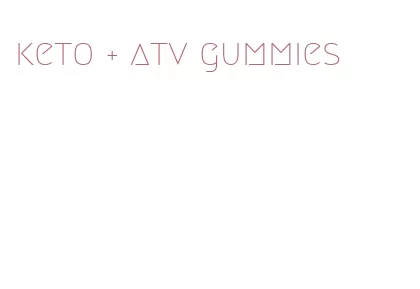 keto + atv gummies