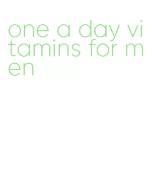 one a day vitamins for men