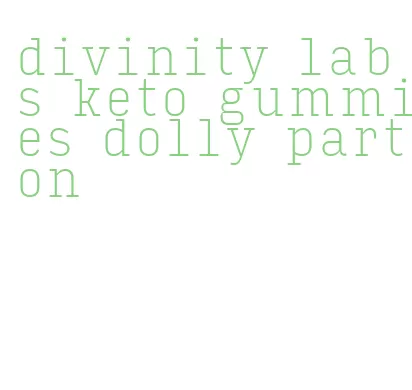 divinity labs keto gummies dolly parton