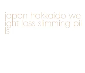 japan hokkaido weight loss slimming pills