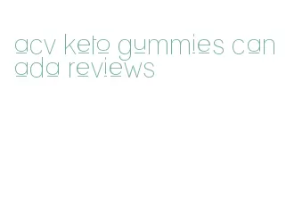 acv keto gummies canada reviews
