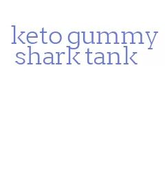 keto gummy shark tank