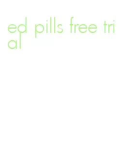 ed pills free trial