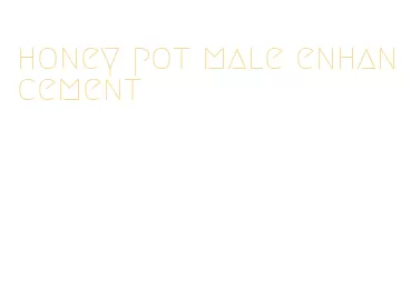 honey pot male enhancement