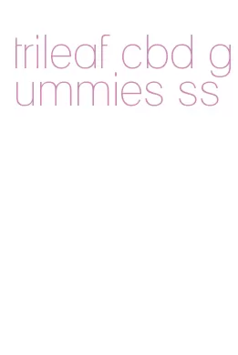 trileaf cbd gummies ss