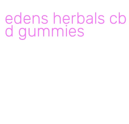 edens herbals cbd gummies