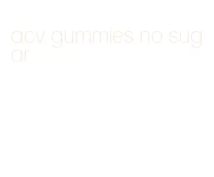acv gummies no sugar