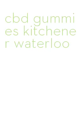 cbd gummies kitchener waterloo