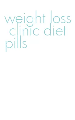 weight loss clinic diet pills