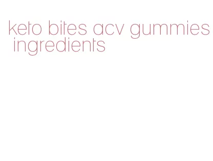 keto bites acv gummies ingredients