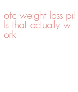otc weight loss pills that actually work