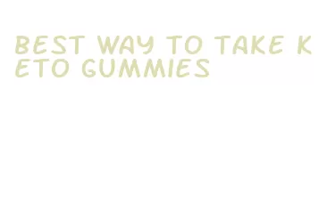 best way to take keto gummies
