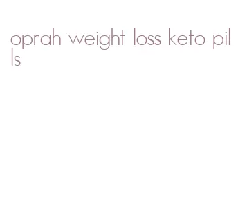 oprah weight loss keto pills