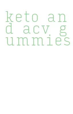 keto and acv gummies