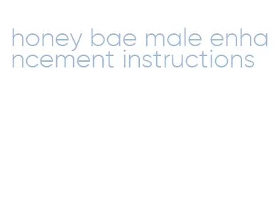 honey bae male enhancement instructions