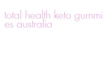 total health keto gummies australia