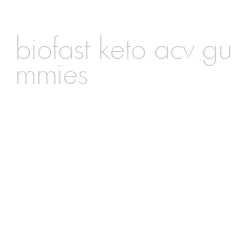 biofast keto acv gummies