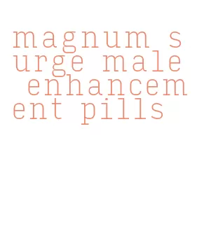 magnum surge male enhancement pills