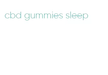 cbd gummies sleep