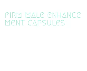 firm male enhancement capsules