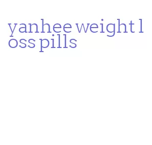 yanhee weight loss pills
