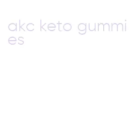 akc keto gummies