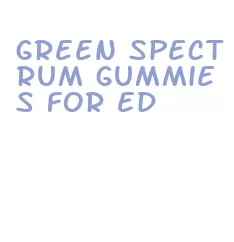 green spectrum gummies for ed