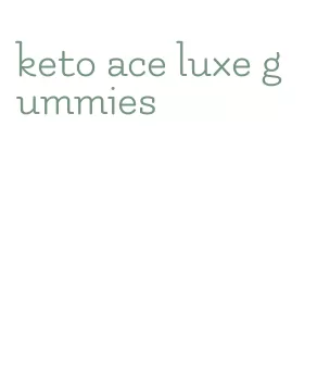 keto ace luxe gummies