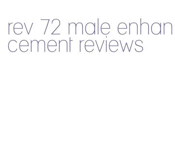 rev 72 male enhancement reviews