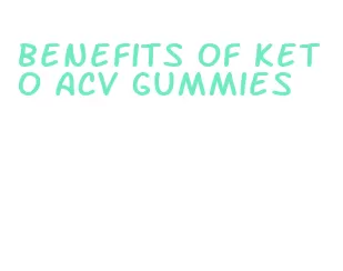 benefits of keto acv gummies