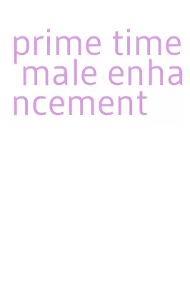 prime time male enhancement