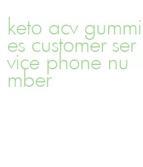 keto acv gummies customer service phone number