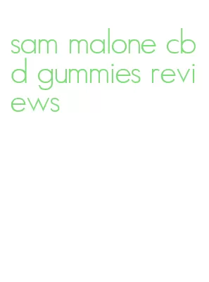 sam malone cbd gummies reviews
