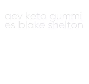 acv keto gummies blake shelton