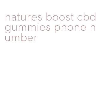 natures boost cbd gummies phone number