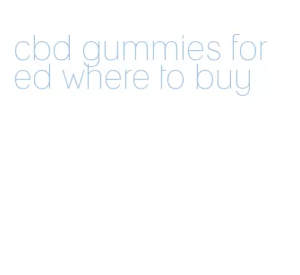 cbd gummies for ed where to buy