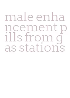 male enhancement pills from gas stations