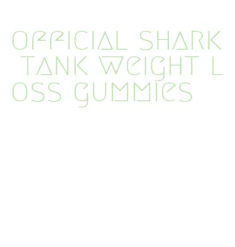official shark tank weight loss gummies