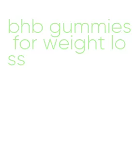 bhb gummies for weight loss