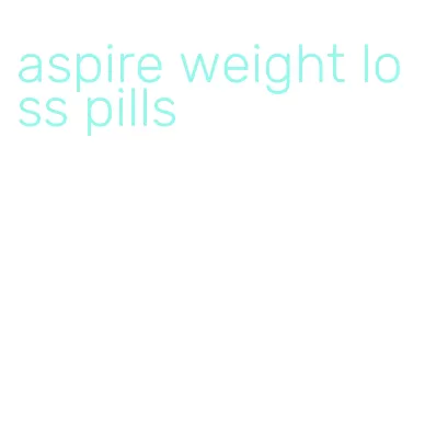 aspire weight loss pills