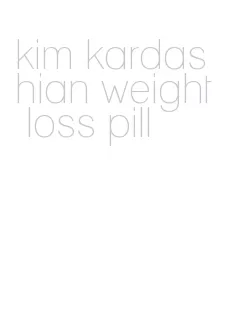 kim kardashian weight loss pill