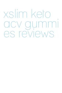 xslim keto acv gummies reviews