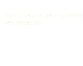 bio science keto gummies amazon