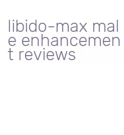 libido-max male enhancement reviews