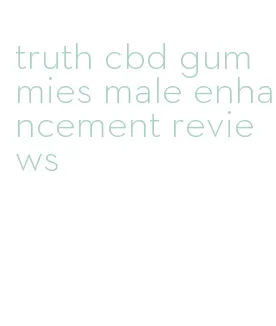 truth cbd gummies male enhancement reviews