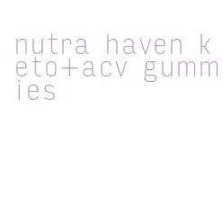 nutra haven keto+acv gummies
