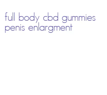 full body cbd gummies penis enlargment