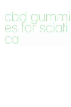 cbd gummies for sciatica