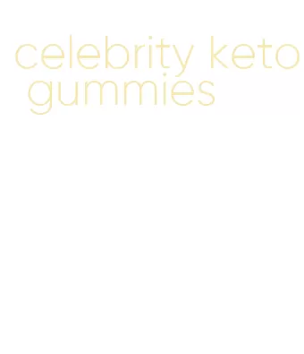 celebrity keto gummies