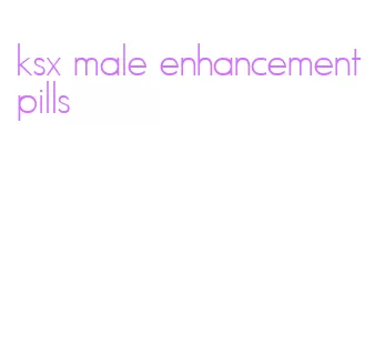 ksx male enhancement pills